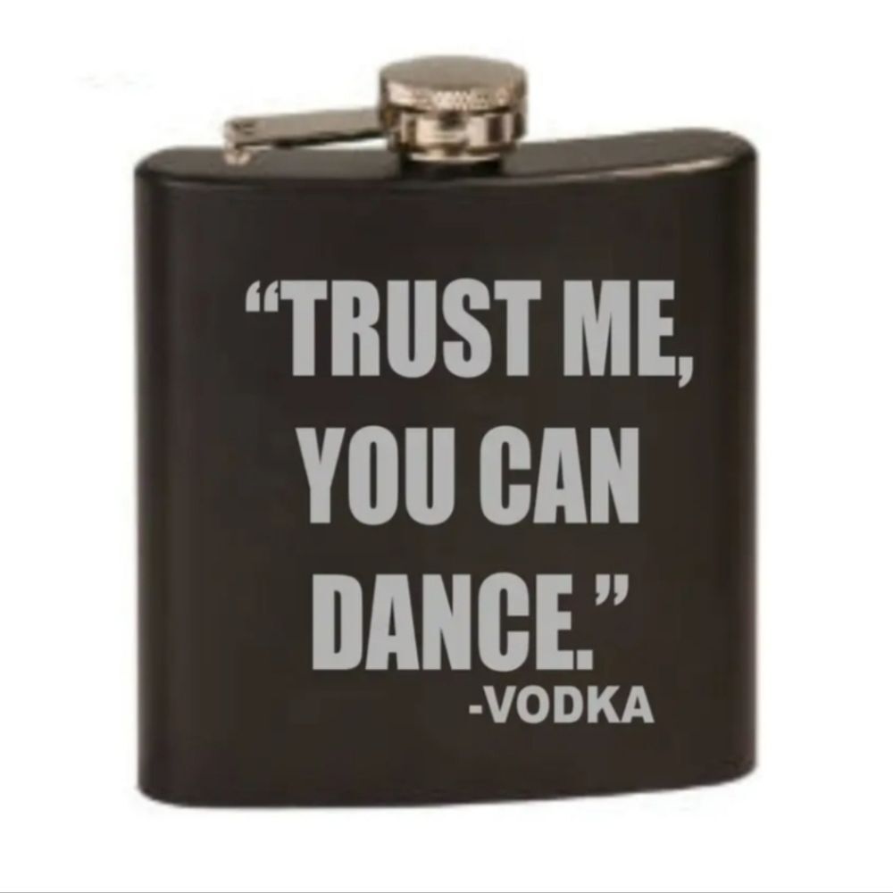 At‎ Home, 'Trust Me, You Can Dance- Vodka",' Quote Flask